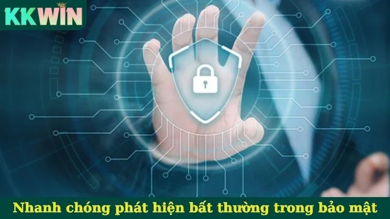 Nhanh chóng phát hiện bất thường trong bảo mật