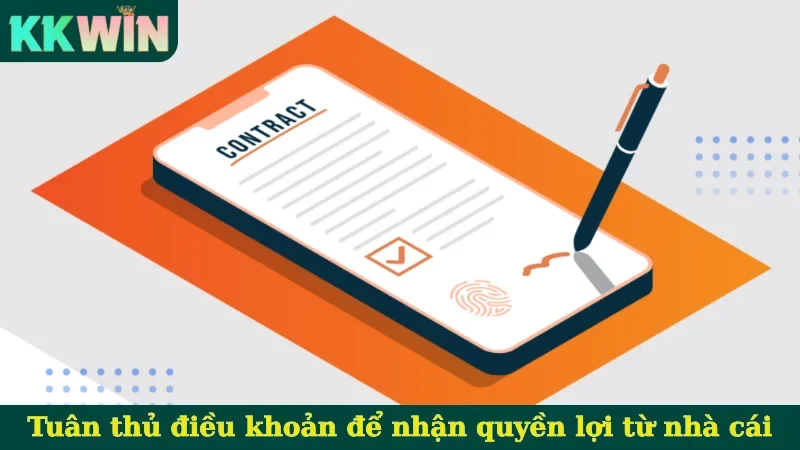 Tuân thủ điều khoản để nhận quyền lợi từ nhà cái